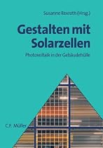 Gestalten mit Solarzellen. Photovoltaik in der Geb&auml;udeh&uuml;lle