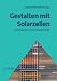 Gestalten mit Solarzellen. Photovoltaik in der Geb&auml;udeh&uuml;lle