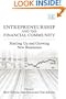 Entrepreneurship And the Financial Community: Starting Up And Growing New Businesses