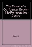 The report of a confidential enquiry into perioperative deaths