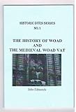 The history of woad and the medieval woad vat