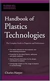 Handbook of Plastics Technologies: The Complete Guide to Properties and Performance (McGraw-Hill Handbooks)