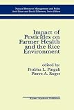 Impact of Pesticides on Farmer Health and the Rice Environment (Natural Resource Management and Policy)