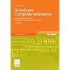 Grundkurs Computernetzwerke: Eine kompakte Einf�hrung in Netzwerk- und Internet-Technologien. Mit Online-Service