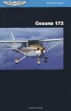 Cessna 172: A Pilots Guide