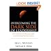 Overcoming the Dark Side of Leadership: How to Become an Effective Leader by Confronting Potential Failures