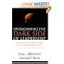 Overcoming the Dark Side of Leadership: How to Become an Effective Leader by Confronting Potential Failures