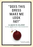 41%2B4a94q rL. SL160  mens dress guide|Does This Dress Make Me Look Fat?: A Mans Guide to the Loaded Questions Women Ask