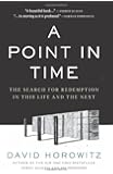 A Point in Time: The Search for Redemption in This Life and the Next