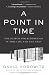 A Point in Time: The Search for Redemption in This Life and the Next