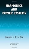 Harmonics and Power Systems (Electric Power Engineering) - 0849330165