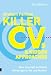 Killer Cvs & Hidden Approaches: Give Yourself an Unfair Advantage in the Job Market