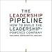The Leadership Pipeline: How To Build the Leadership Powered Company (Unabridged)