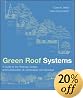 Green Roof Systems : A Guide to the Planning, Design and Construction of Building Over Structure