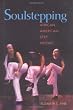 Soulstepping: AFRICAN AMERICAN STEP SHOWS