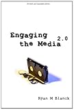 Engaging the Media 2.0: Equipping Christian teens to think critically and make wise choices about entertainment and the media