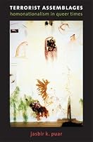 Terrorist Assemblages: Homonationalism in Queer Times (Next Wave: New Directions in Womens Studies)