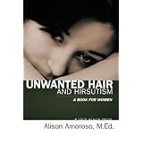 UnwantedHairandHirsutism:ABookForWomen