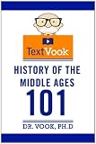 History of the Middle Ages 101: The TextVook