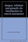 Output, inflation and growth : an introduction to macro-economics