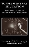 Supplementary Education: The Hidden Curriculum of High Academic Achievement