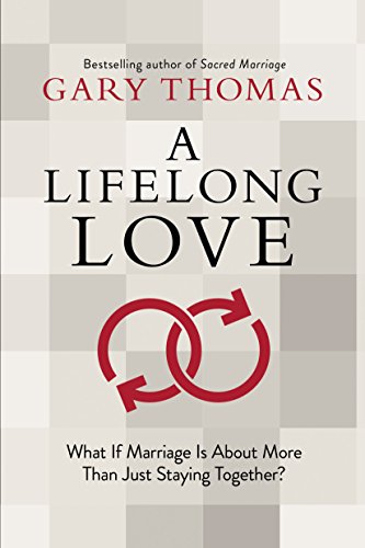 A Lifelong Love: What If Marriage Is about More Than Just Staying Together?