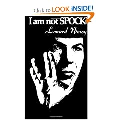 I Am Not Spock by Leonard Nimoy