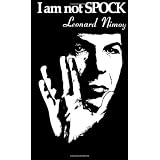 I Am Not Spockby Leonard Nimoy