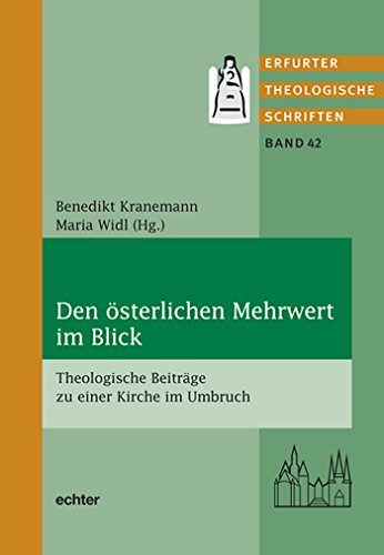 Den österlichen Mehrwert im Blick (Erfurter Theol. Schriften 42) (German Edition)