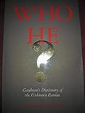 Who he? : Goodman's dictionary of the unknown famous