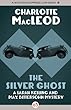 The Silver Ghost (Sarah Kelling Mystery) Charlotte MacLeod/Mark Hess MysteriousPress.com/Open Road The Silver Ghost (Sarah Kelling Mystery)