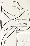 Since 1950 : art and its criticism