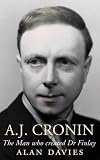 A.J. Cronin: The Man Who Created Dr Finlay. by Alan Davies