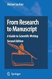 By Michael Jay Katz: From Research to Manuscript: A Guide to Scientific Writing Second (2nd) Edition