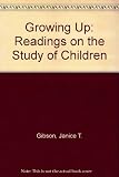 Growing up : readings on the study of children