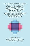 Challenging Mathematical Problems With Elementary Solutions, Vol. 1
