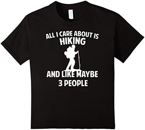 Kids All I care about is Hiking and like maybe 3 people 8 Black