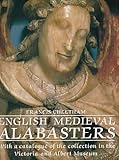 English medieval alabasters : with a catalogue of the collection in the Victoria and Albert Museum
