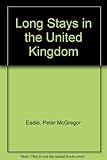 Long stays in Britain : a complete, practical guide to living and working in the UK