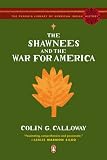 The Shawnees and the War for America