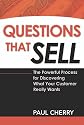 Questions That Sell: The Powerful Process for Discovering What Your Customer Really Wants
