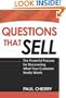Questions That Sell: The Powerful Process for Discovering What Your Customer Really Wants