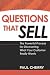 Questions That Sell: The Powerful Process for Discovering What Your Customer Really Wants