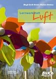 Lernwerkstatt, Luft - Birgit Gro&szlig;-Ernst, Marion Strelau