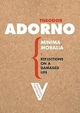 Minima Moralia: Reflections from Damaged Life (Radical Thinkers) [Paperback] [2006] Theodor Adorno, E. F. N. Jephcott
