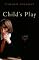 Child's Play: A Novel