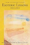 Esoteric Lessons 1913-1923: From the Esoteric School, Vol. 3 (The Collected Works of Rudolf Steiner)