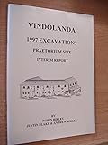 The 1997 excavations at Vindolanda : the Praetorium site interim report