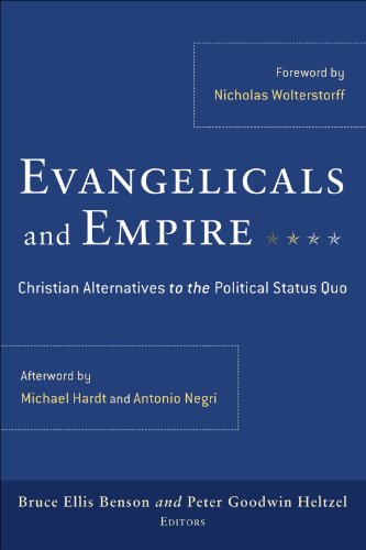 Evangelicals and Empire: Christian Alternatives to the Political Status QuoFrom Brazos Press