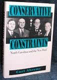 Conservative Constraints: North Carolina and the New Deal (Twentieth-Century America Series)
